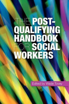 Post-Qualifying Handbook for Social Workers(English, Undefined, Associate Professor of English Sailor Tovey Wade)