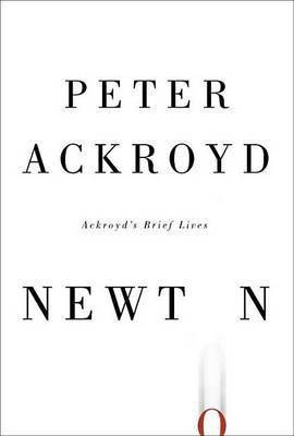Newton: Ackroyd's Brief Lives(English, Electronic book text, Ackroyd Peter)
