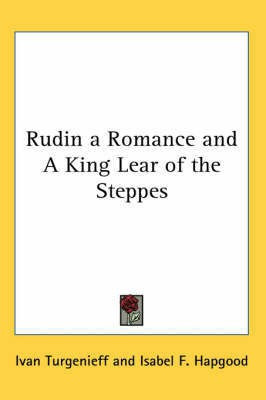 Rudin a Romance and A King Lear of the Steppes(English, Paperback, Turgenieff Ivan)