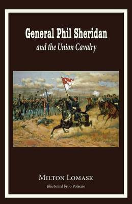 General Phil Sheridan and the Union Cavalry(English, Paperback, Lomask Milton)