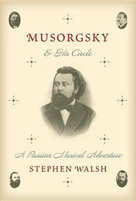 Musorgsky and His Circle: A Russian Musical Adventure(English, Electronic book text, Walsh Stephen)