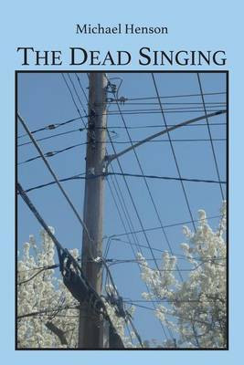 The Dead Singing(English, Paperback, Henson Michael)