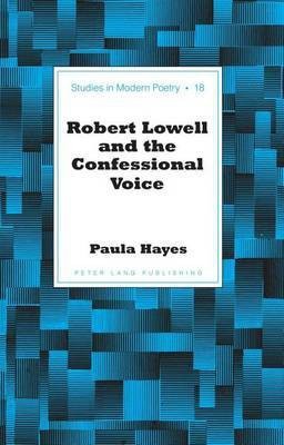 Robert Lowell and the Confessional Voice(English, Electronic book text, Hayes Paula)