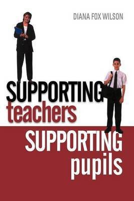 Supporting Teachers Supporting Pupils(English, Electronic book text, Wilson Diana Fox)