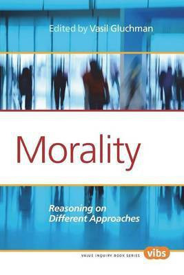 Morality: Reasoning on Different Approaches(English, Electronic book text, unknown)