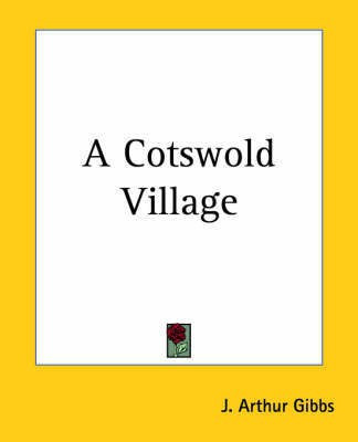 A Cotswold Village(English, Paperback, Gibbs J. Arthur)