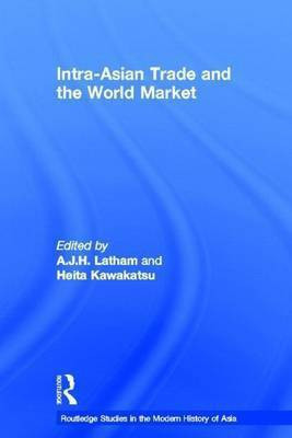 Intra-Asian Trade and the World Market(English, Electronic book text, unknown)