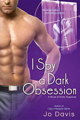 I Spy a Dark Obsession(English, Electronic book text, Davis Jo)