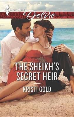 The Sheikh's Secret Heir(English, Electronic book text, Gold Kristi)