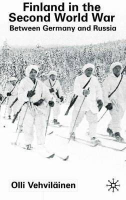 Finland in the Second World War(English, Electronic book text, Vehvilainen Olli)