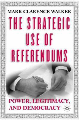 The Strategic Use of Referendums(English, Electronic book text, Walker Mark Clarence)