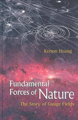 Fundamental Forces of Nature: The Story of Gauge Fields(English, Electronic book text, Huang Kerson)