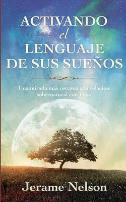Activating Your Dream Language Spanish Version(Spanish, Paperback, Nelson Jerame)