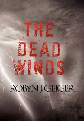The Dead Winds(English, Hardcover, Geiger Robyn J)