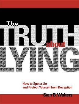 The Truth About Lying(English, Electronic book text, Walters Stan B)