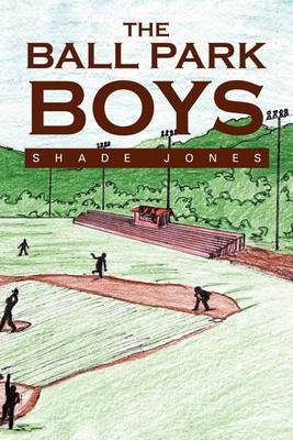 The Ball Park Boys(English, Paperback, Jones Shade)