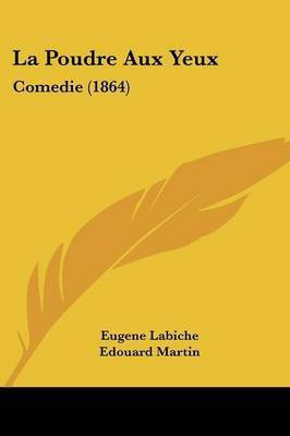 La Poudre Aux Yeux(English, Paperback, Labiche Eugene)