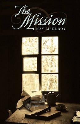 The Mission(English, Paperback, McElroy Kay)