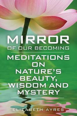 Mirror of Our Becoming(English, Paperback, Ayres Elizabeth)