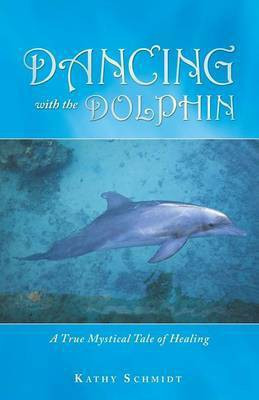 Dancing with the Dolphin(English, Paperback, Schmidt Kathy)