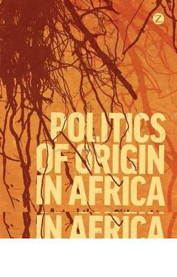 Politics of Origin in Africa(English, Electronic book text, Dunn Kevin)