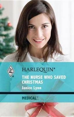 The Nurse Who Saved Christmas(English, Electronic book text, Lynn Janice)