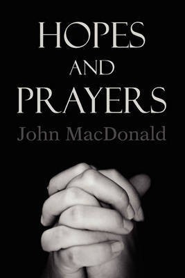 Hopes and Prayers(English, Paperback, John MacDonald)