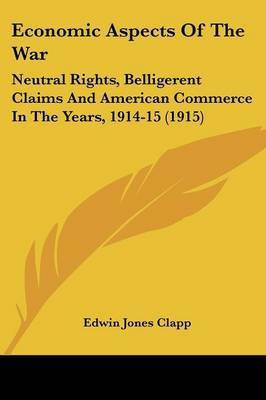 Economic Aspects Of The War(English, Paperback, Clapp Edwin Jones)