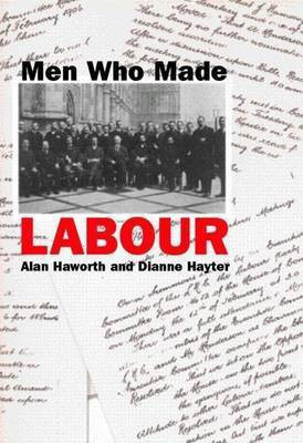 Men Who Made Labour(English, Electronic book text, Haworth Alan)