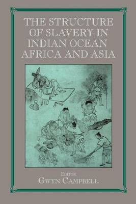Structure of Slavery in Indian Ocean Africa and Asia(English, Electronic book text, Campbell Gwyn)