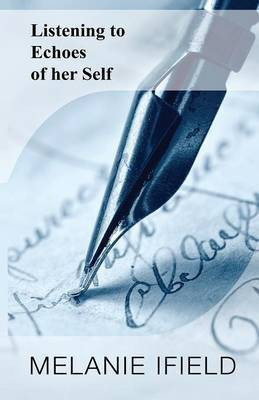 Listening to Echoes of her Self(English, Paperback, Ifield Melanie)