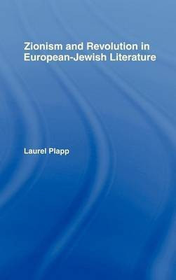 Zionism and Revolution in European-Jewish Literature(English, Electronic book text, Plapp Laurel)