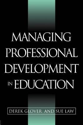 Managing Professional Development in Education(English, Electronic book text, Derek Glover)