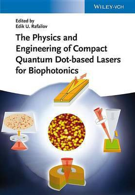 The Physics and Engineering of Compact Quantum Dot-Based Lasers for Biophotonics(English, Electronic book text, unknown)