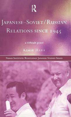 Japanese-Soviet/Russian Relations Since 1945(English, Electronic book text, Hara Kimie)