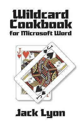 Wildcard Cookbook for Microsoft Word(English, Paperback, Lyon Jack)