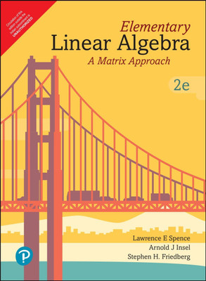 Elementary Linear Algebra : A Matrix Approach | Introduction to Linear Algebra | Second Edition | By Pearson(English, Paperback, Lawrence E Spence,Arnold J Insel,Stephen H. Friedberg)