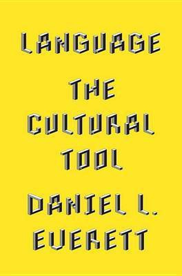 Language: The Cultural Tool(English, Electronic book text, Everett Daniel L)