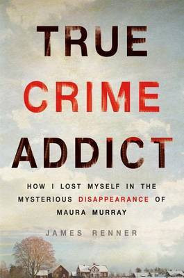 True Crime Addict(English, Electronic book text, Renner James)
