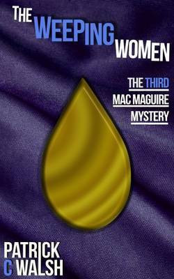 The Weeping Women(English, Electronic book text, Walsh Patrick C)