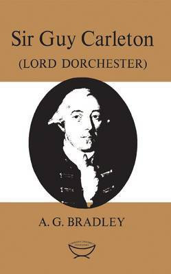 Sir Guy Carleton(English, Electronic book text, Bradley A.G.)