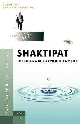 Shaktipat - The Doorway to Enlightenment(English, Paperback, Griffin Mark)