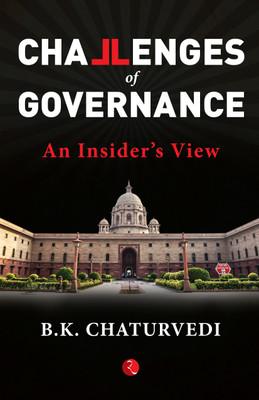 Challenges of governance  - An Insider’s View(English, Hardcover, Chaturvedi B.K.)