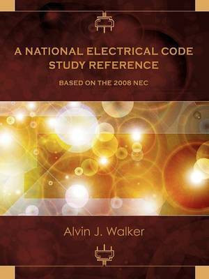 A National Electrical Code Study Reference Based on the 2008 NEC(English, Paperback, Walker Alvin J)