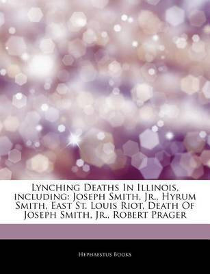 Articles on Lynching Deaths in Illinois, Including(English, Paperback, Hephaestus Books)