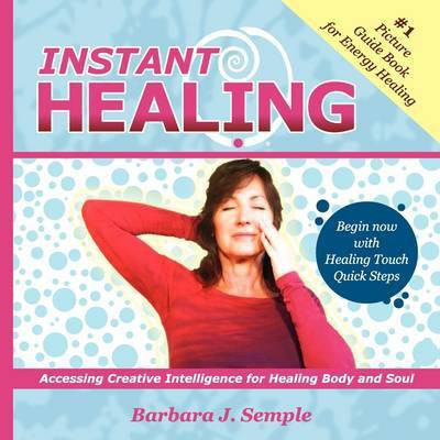 Instant Healing(English, Paperback, Semple Barbara J)