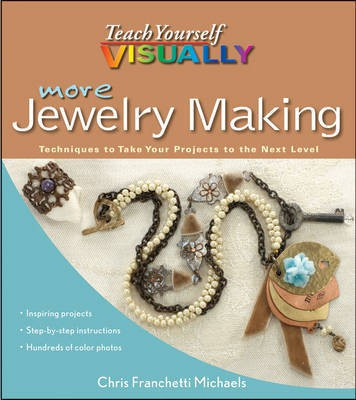 More Teach Yourself VISUALLY Jewelry Making(English, Electronic book text, Michaels Chris Franchetti)