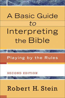 A Basic Guide to Interpreting the Bible(English, Electronic book text, Stein Robert H Ph.D.)