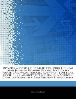 Articles on Olympic Canoeists of Denmark, Including(English, Paperback, Hephaestus Books)