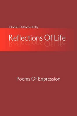Reflections Of Life(English, Paperback, Osborne Kelly Gloria J)